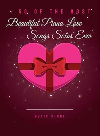 50 Of The Most Beautiful Piano Love Songs Solos Ever Music Store Store