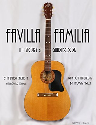Favilla Familia A History And Guidebook Thomas Favilla Andrew Cagnetta Favilla