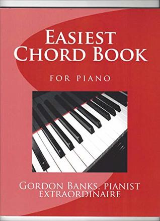 Easiest Chord Book For Piano Pianist Extraordinaire Gordon Banks