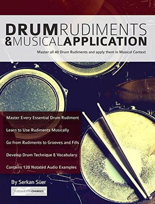 Drum Rudiments Musical Application Master All 40 Drum Rudiments And Apply Them In Musical Context Serkan Ser Joseph Alexander Ser
