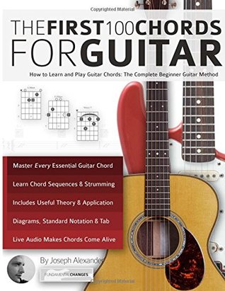 The First 100 Chords For Guitar Joseph Alexander Alexander Joseph
