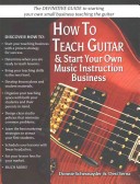 How To Teach Guitar Start Your Own Music Instruction Business Donnie Schexnayder Desi R Serna Schexnayder