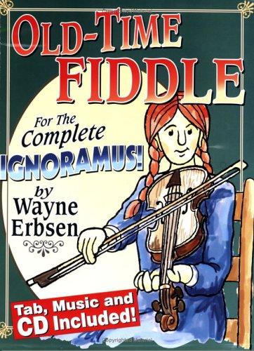 Oldtime Fiddle For The Complete Ignoramus Wayne Erbsen Erbsen