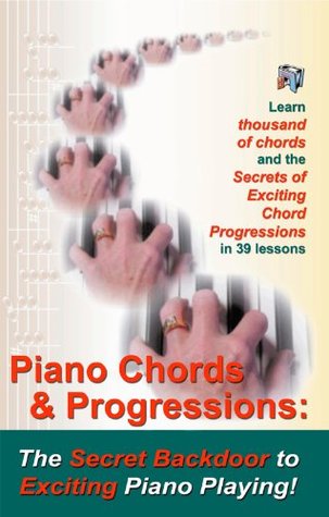 Piano Chords Chord Progressions The Secret Back Door To Exciting Piano Playing Duane Shinn Shinn