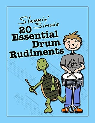 Slammin Simons 20 Essential Drum Rudiments Slammin Simon Mark Powers Simon