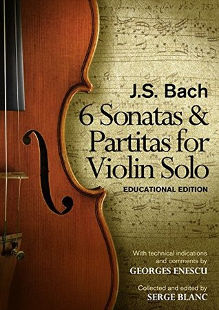 Sonatas Partitas Of Js Bach Educational Edition Serge Blanc George Enescu Blanc