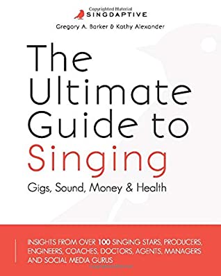 The Ultimate Guide To Singing Gigs Sound Money Health Kathy Alexander Gregory A Barker Alexander