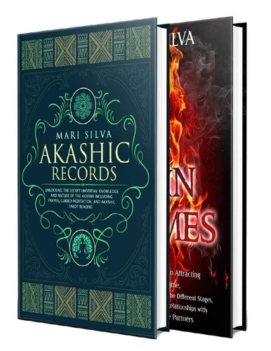 Akashic Records And Twin Flames An Essential Guide To The Secret Nature Of The Akasha And Attracting Your Twin Flame Mari Silva