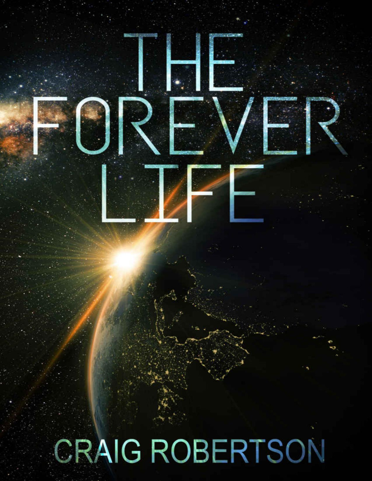 The Forever Life The Forever Series Book 1 Craig Robertson Robertson