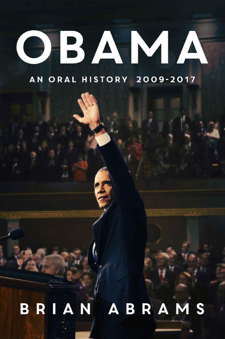 Obama An Oral History Brian Abrams Abrams Brian