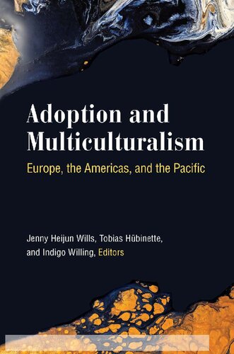 Adoption And Multiculturalism Europe The Americas And The Pacific Jenny Heijun Wills