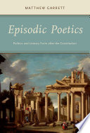 Episodic Poetics Politics And Literary Form After The Constitution 1st Edition Garrett