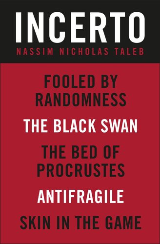 Incerto Fooled By Randomness The Black Swan The Bed Of Procrustes Antifragile Skin In The Game Nassim Nicholas Taleb