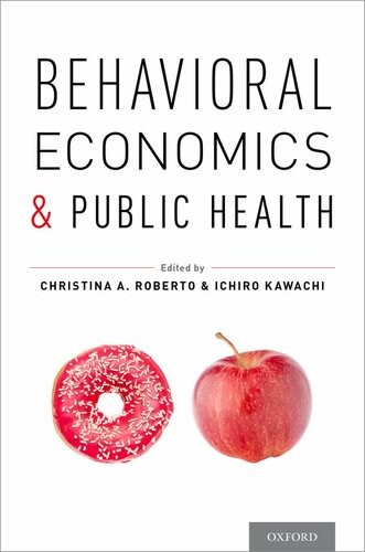 Behavioral Economics And Public Health Christina A Roberto Ichiro Kawachi
