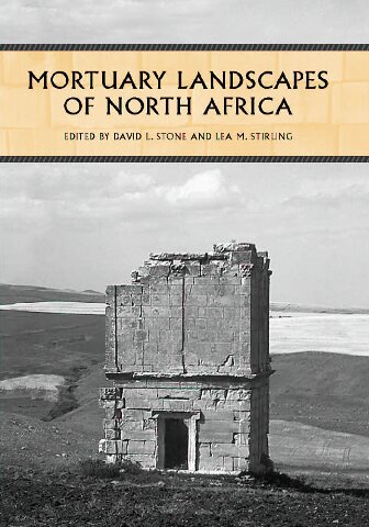 Mortuary Landscapes Of North Africa David L Stone Lea Stirling