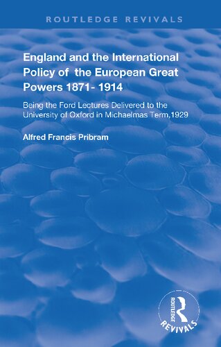 England And The International Policy Of The European Great Powers 18711914 Reprint Alfread Francis Pribram