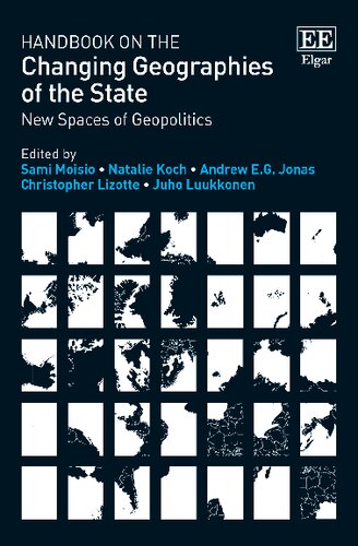 Handbook On The Changing Geographies Of The State New Spaces Of Geopolitics Sami Moisio Editor