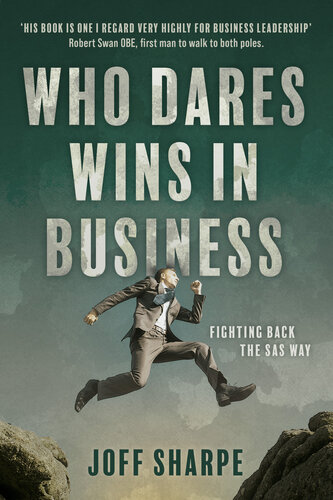 Who Dares Wins In Business How Military Principles Can Be Employed For Business Success Joff Sharpe