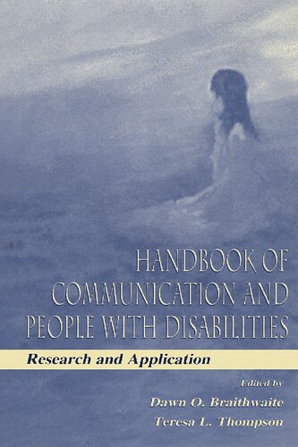 Handbook Of Communication And People With Disabilities Research And Application Dawn O Braithwaite Editor Teresa L Thompson Editor Richard Y Bourhis