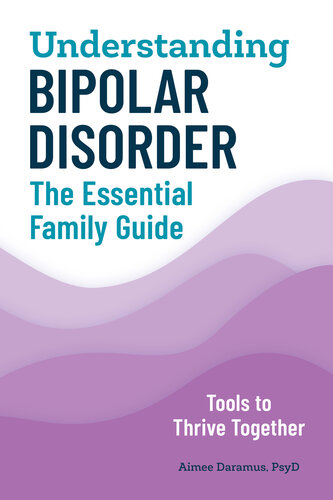 Understanding Bipolar Disorder The Essential Family Guide Bpd Aimee Daramus