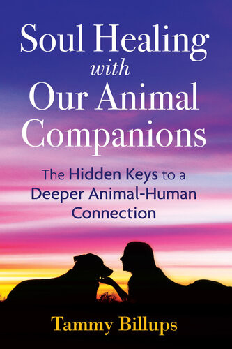 Soul Healing With Our Animal Companions 2nd Edition Tammy Billups