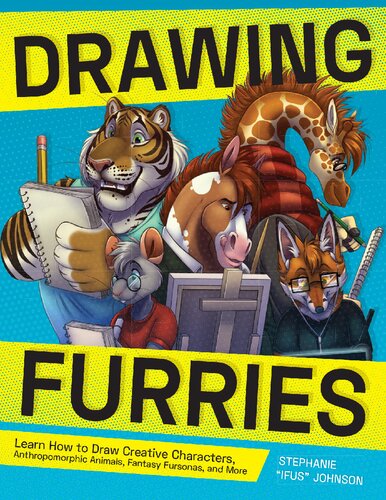 Drawing Furries Learn How To Draw Creative Characters Anthropomorphic Animals Fantasy Fursonas And More How To Draw Books Stephanie Ifus Johnson