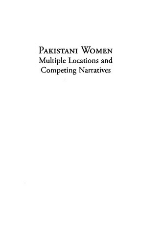 Pakistani Women Multiple Locations And Competing Narratives Sadaf Ahmad Ali Khan