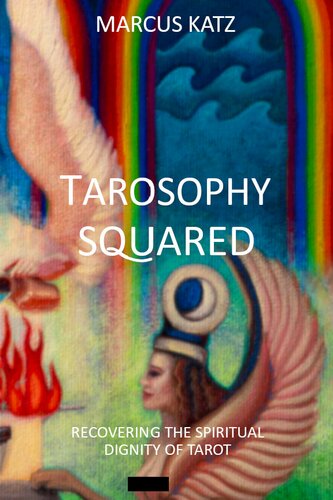 Tarosophy Squared Recovering The Spiritual Dignity Of Tarot Paperback Marcus Katz