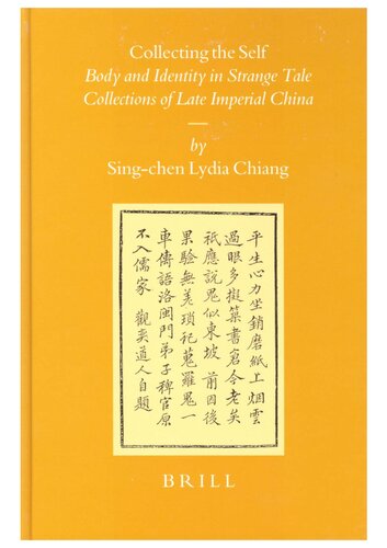 Collecting The Self Body And Identity In Strange Tale Collections Of Late Imperial China Singchen Lydia Chiang