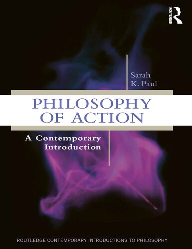 Philosophy Of Action 1st Edition Sarah K Paul