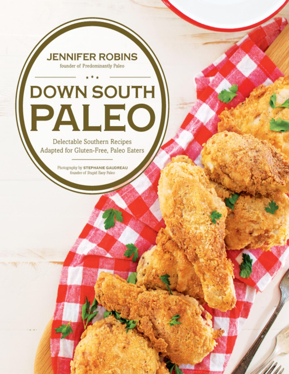 Down South Paleo Jennifer Robins Robins Jennifer