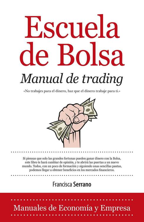 Escuela De Bolsa Manual De Trading Economa Spanish Edition Francisca Serrano Serrano