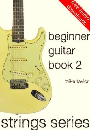 Beginner Guitar Book 2 Strings Series Guitar Mike Taylor Taylor