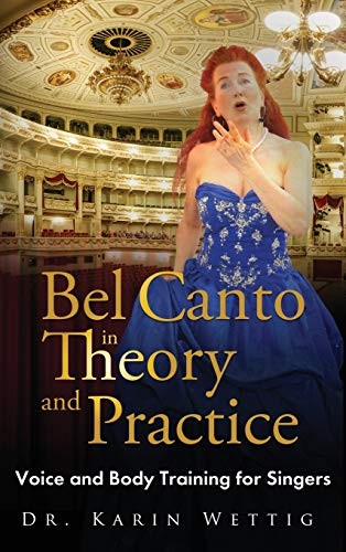 Bel Canto In Theory And Practice Karin Wettig Wettig Karin