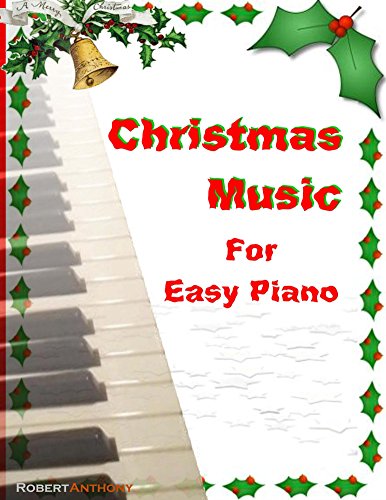 Christmas Music For Easy Piano Robert Anthony Anthony Robert