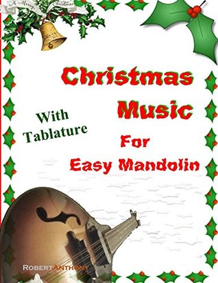 Christmas Music For Easy Mandolin With Tablature Robert Anthony Anthony