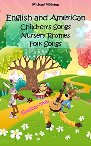 English And American Childrens Songs Nursery Rhymes Folk Songs Guitar Tabs Michael Mhring Mhring