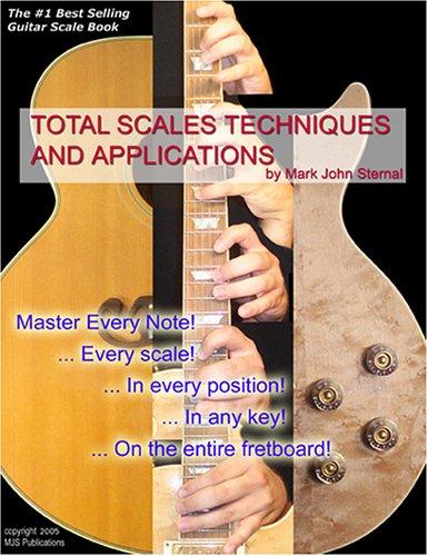 Guitar Total Scales Techniques And Applications Mark John Sternal Sternal
