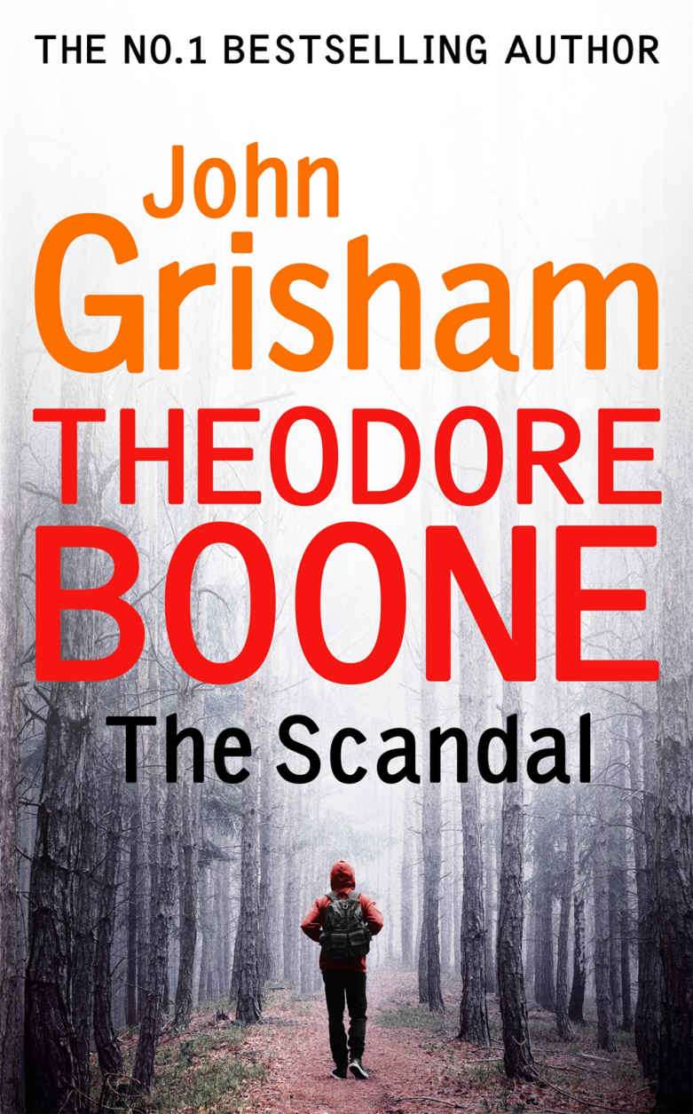 Theodore Boone The Scandal Theodore Boone 6 John Grisham
