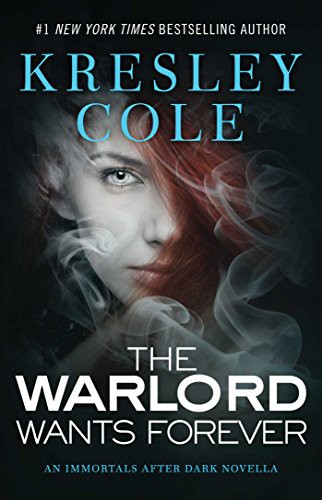 The Warlord Wants Forever Kresley Cole Cole Kresley