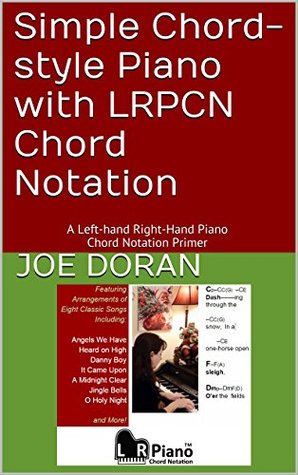 Simple Chordstyle Piano With Lrpcn Chord Notation A Lefthand Righthand Piano Chord Notation Primer Joe Doran Doran