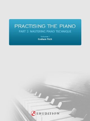 Practising The Piano Part 2 Volume 1 Graham Fitch Fitch Graham