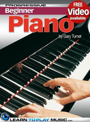 Piano Lessons For Beginners Teach Yourself How To Play Piano Free Video Available Learntoplaymusiccom Gary Turner Learntoplaymusiccom Turner