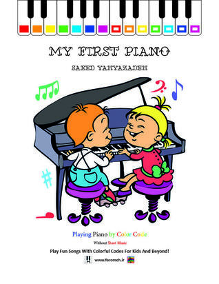 My First Piano Play Fun Songs With Colorful Codes For Kids And Beyond Saeed Yahyazadeh Yahyazadeh