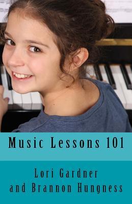 Music Lessons 101 Lori Gardner Gardner Lori