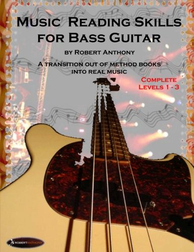 Music Reading Skills For Bass Guitar Complete Levels 1 3 Robert Anthony Anthony