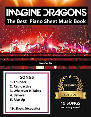 Imagine Dragons The Best Piano Sheet Music Book Piano Book Piano Music Keyboard Piano Book Music Piano Sheet Music Book Imagine Dragons Book The Piano Book Electric Piano Book Jim Curtis Curtis