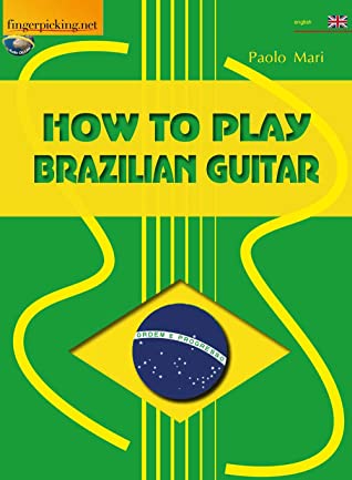 How To Play Brazilian Guitar Acoustic Book 1 Paolo Mari Mari