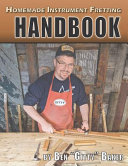 Homemade Instrument Fretting Handbook A Complete Howto Guide For Fretting Cigar Box Guitars More Ben Gitty Baker Baker