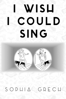 I Wish I Could Sing Sophia Grech